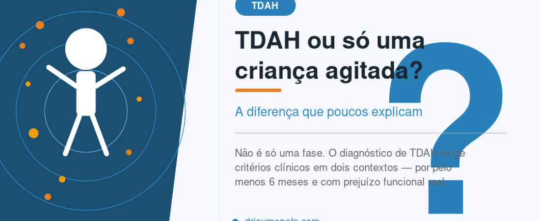 TDAH ou só uma criança agitada? A diferença que poucos explicam