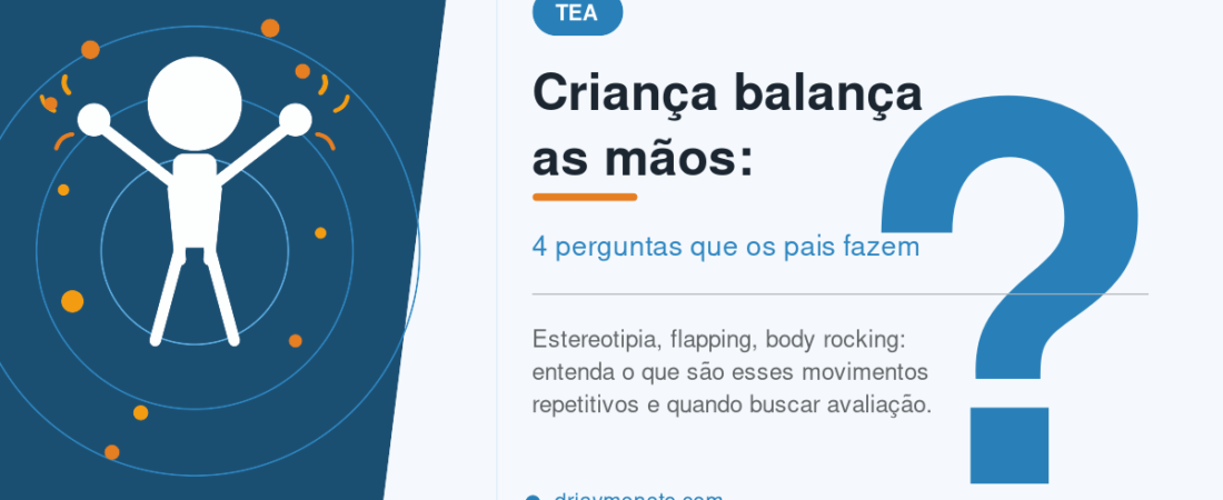Criança que balança as mãos: o que é estereotipia e quando se preocupar