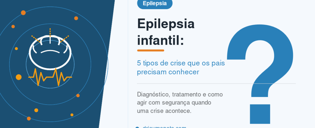 Epilepsia infantil: tipos de crise e o que todo pai precisa saber